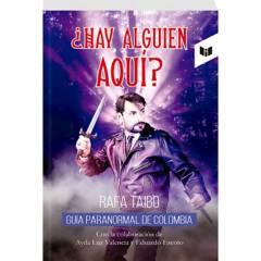 Círculo de Lectores - ¿Hay Alguien Aquí? Guía Paranormal de Colombia - Rafa Taibo - Rafael Taibo