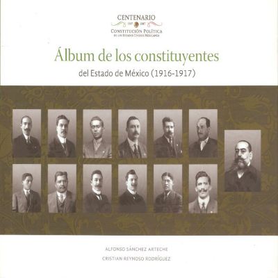 Álbum De Los Constituyentes Del Estado De México ( - Alfonso Sánchez Arteche Ediciones Dipon