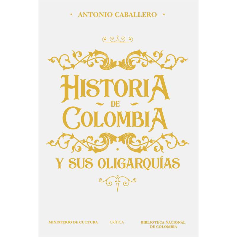 EDITORIAL PLANETA - Historia de Colombia y sus oligarquías - Caballero
