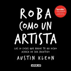 AGUILAR - Roba Como Un Artista / Austin Kleon