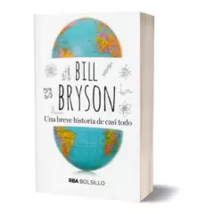 RBA - Una Breve Historia De Casi Todo. Bill Bryson