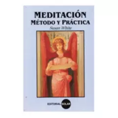EDITORIAL SOLAR - Meditación método y práctica