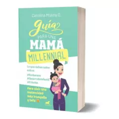 VERGARA - Guía Para Una Mamá Millennial / Carolina Molina O.