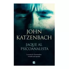 B DE BOLSILLO - Jaque Al Psicoanalista. John Katzenbach