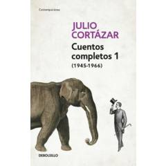 DEBOLSILLO - Cuentos Completos 1 (1945-1966) / Julio Cortázar