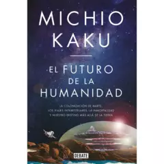 DEBATE - El Futuro De La Humanidad. Michio Kaku