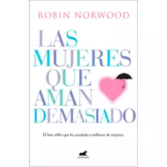 VERGARA - Las Mujeres Que Aman Demasiado / Robin Norwood