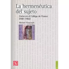 COMERCIALIZADORA EL BIBLIOTECOLOGO - La hermenéutica del sujeto Curso en el Collége de France 1981-1982