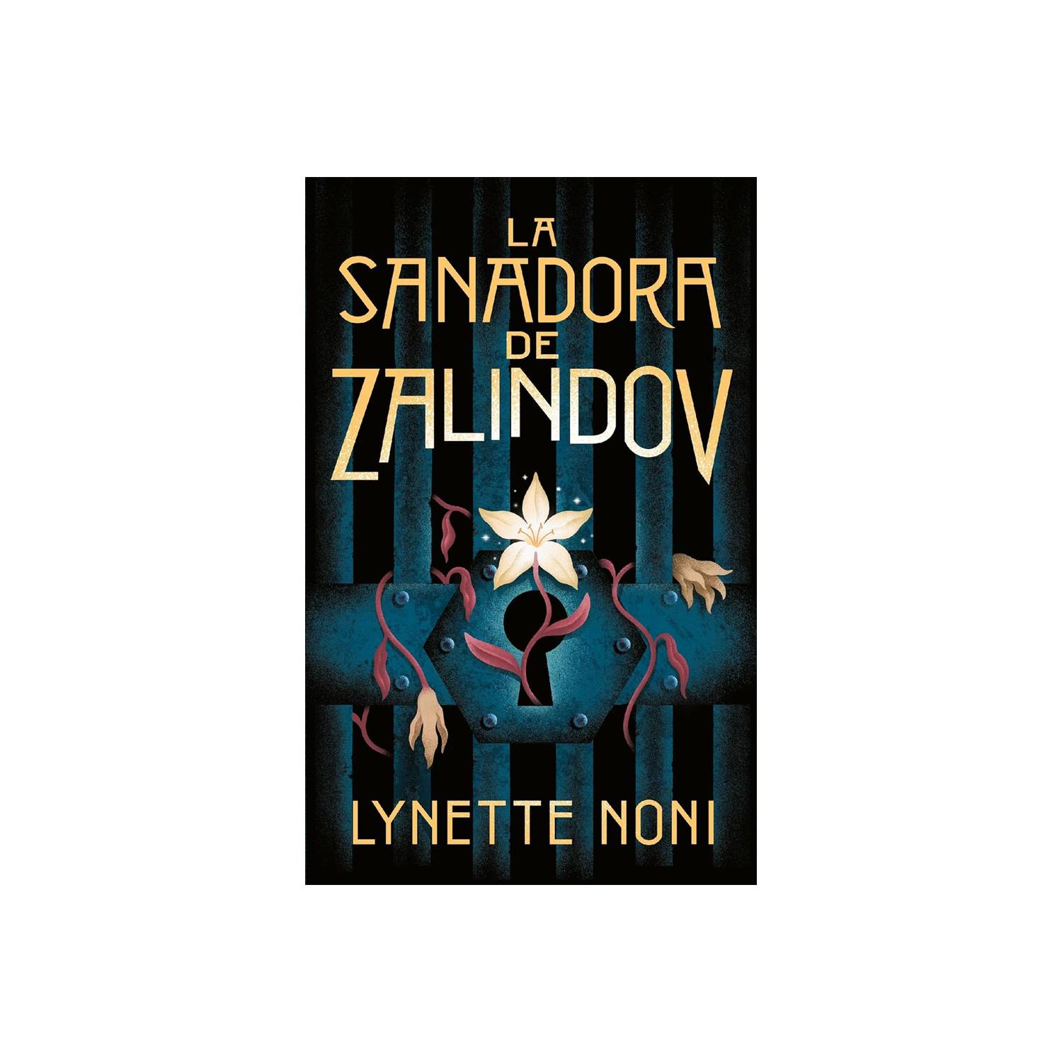 La Sanadora De Zalindov - Lynette Noni, De Lynette Noni. Editorial