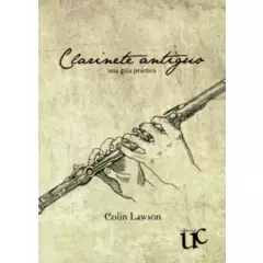UNIVERSIDAD DEL CAUCA - Clarinete Antiguo Una Guia Practica