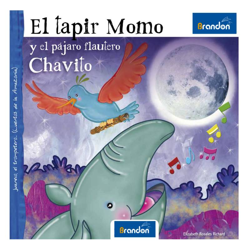 BRANDON - Cuento El tapir Momo y el pájaro flautero Chavito