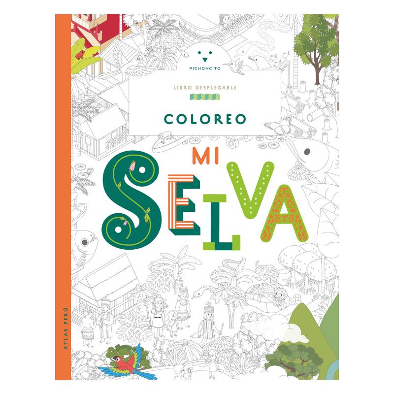 EDICIONES PICHONCITO - Atlas Perú: Coloreo mi Selva