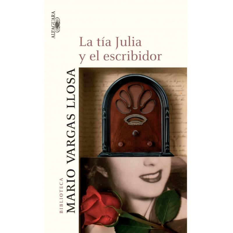 ALFAGUARA -  La Tía Julia y El Escribidor Vargas