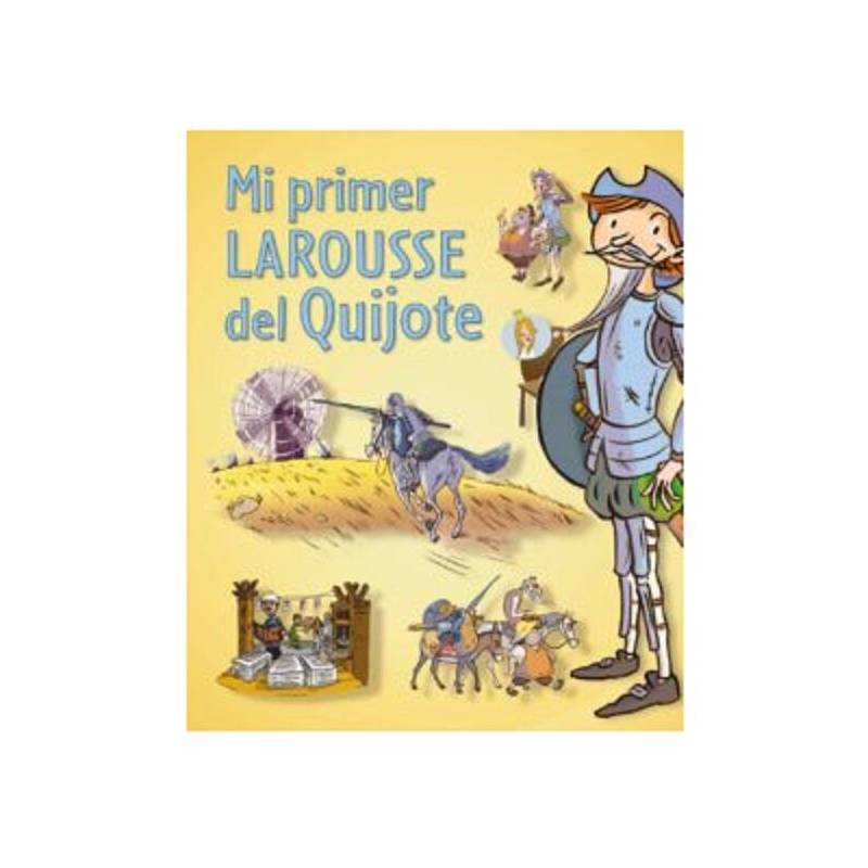 LAROUSSE - Libro Mi Primer Larousse Del Quijote