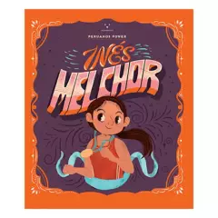 EDICIONES PICHONCITO - Peruanos Power: Inés Melchor