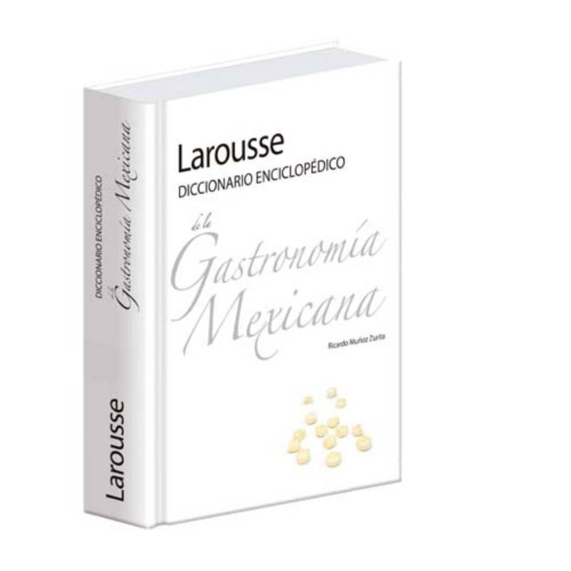 Larousse Diccionario Enciclopedico De La Gastronomia Mexicana Ibero 