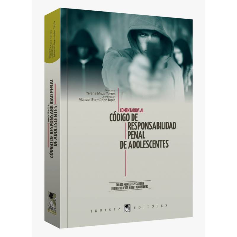 Comentarios Al Código De Responsabilidad Penal De Adolescentes Jurista Editores 4023