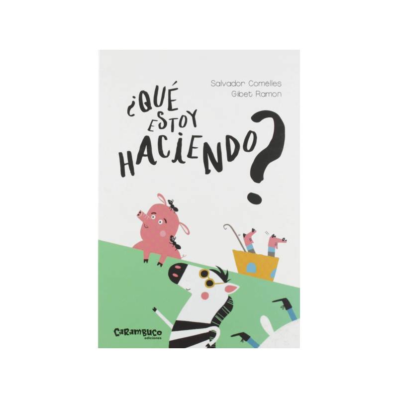 Cuento Infantil Que Estoy Haciendo Carambuco Ediciones 0366