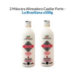 2 Máscara alineadora capilar Forte - La Brasiliana x500g