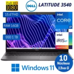DELL - Laptop Dell Latitude 3540, 15.6" FHD LED, Core i7-1355U , 13va Gen, Ram 16GB,SSD 1TB ,Win 11